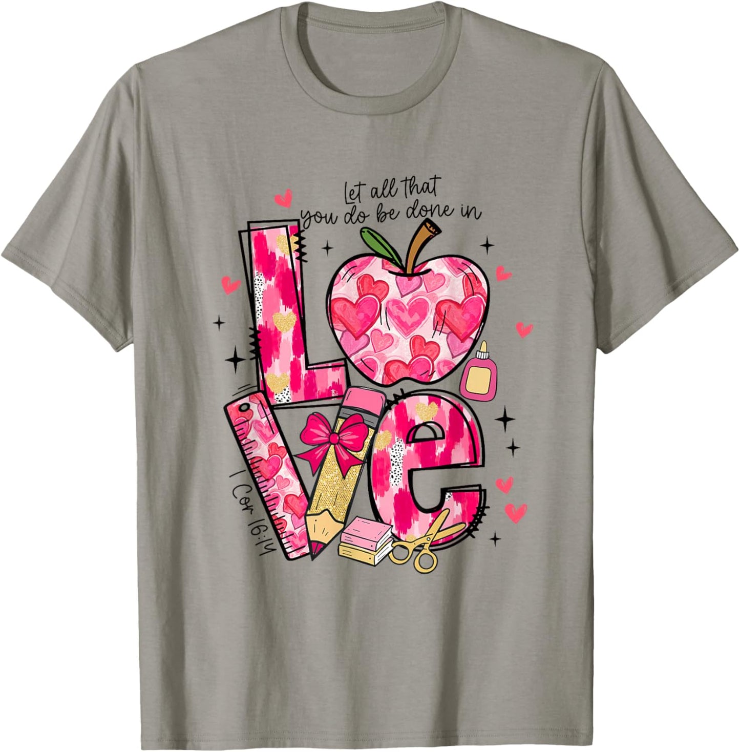 Let All-That You Do Done in Love Christian Teacher Valentine T-Shirt - T-Shirt | Sand