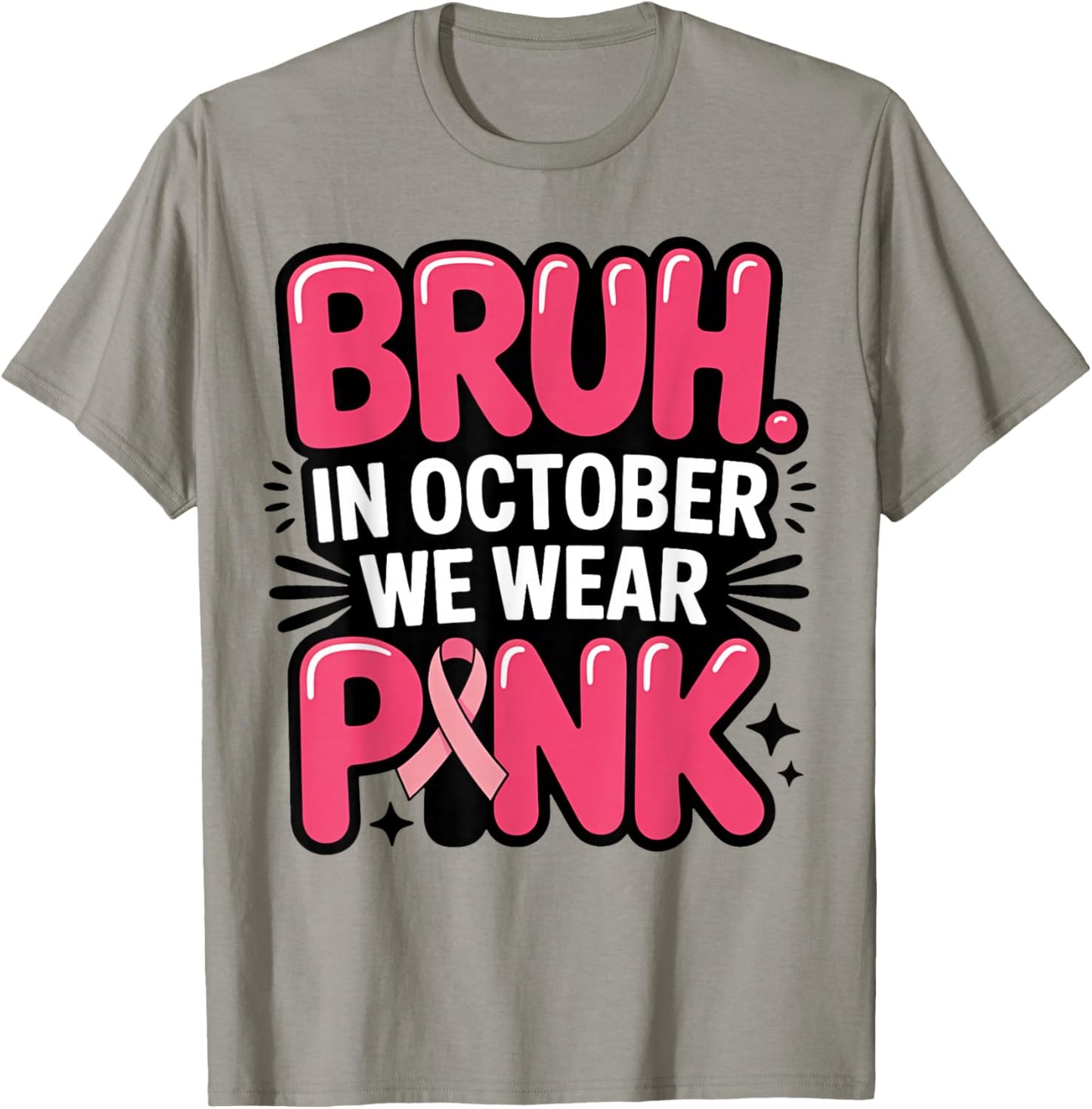 Bruh in October We Wear Pink Awareness Men Women Boys Kids T-Shirt - T-Shirt | Sand