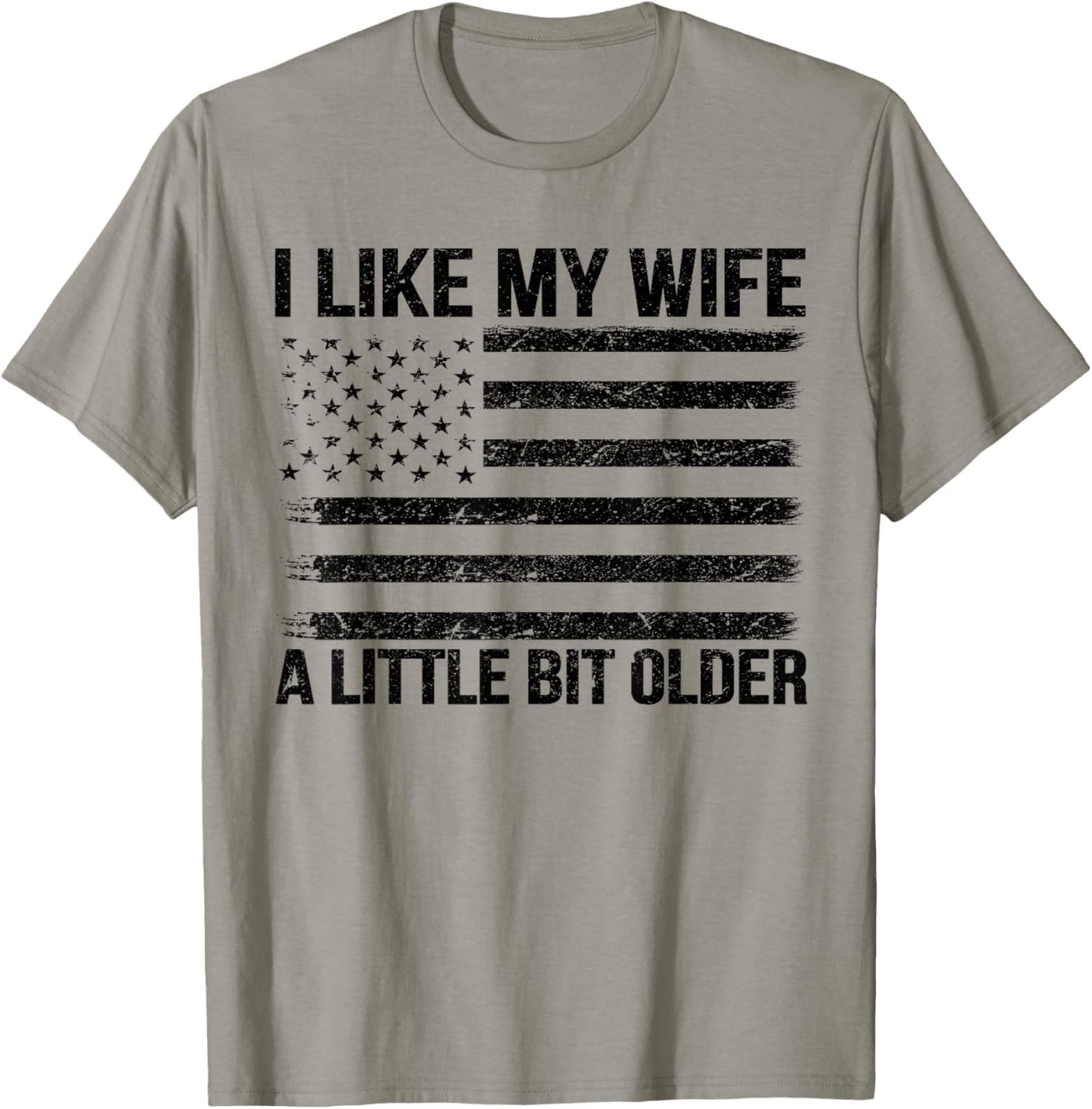 I Like My Wife A Little Bit Older Funny Husband Saying T-Shirt - T-Shirt | Sand