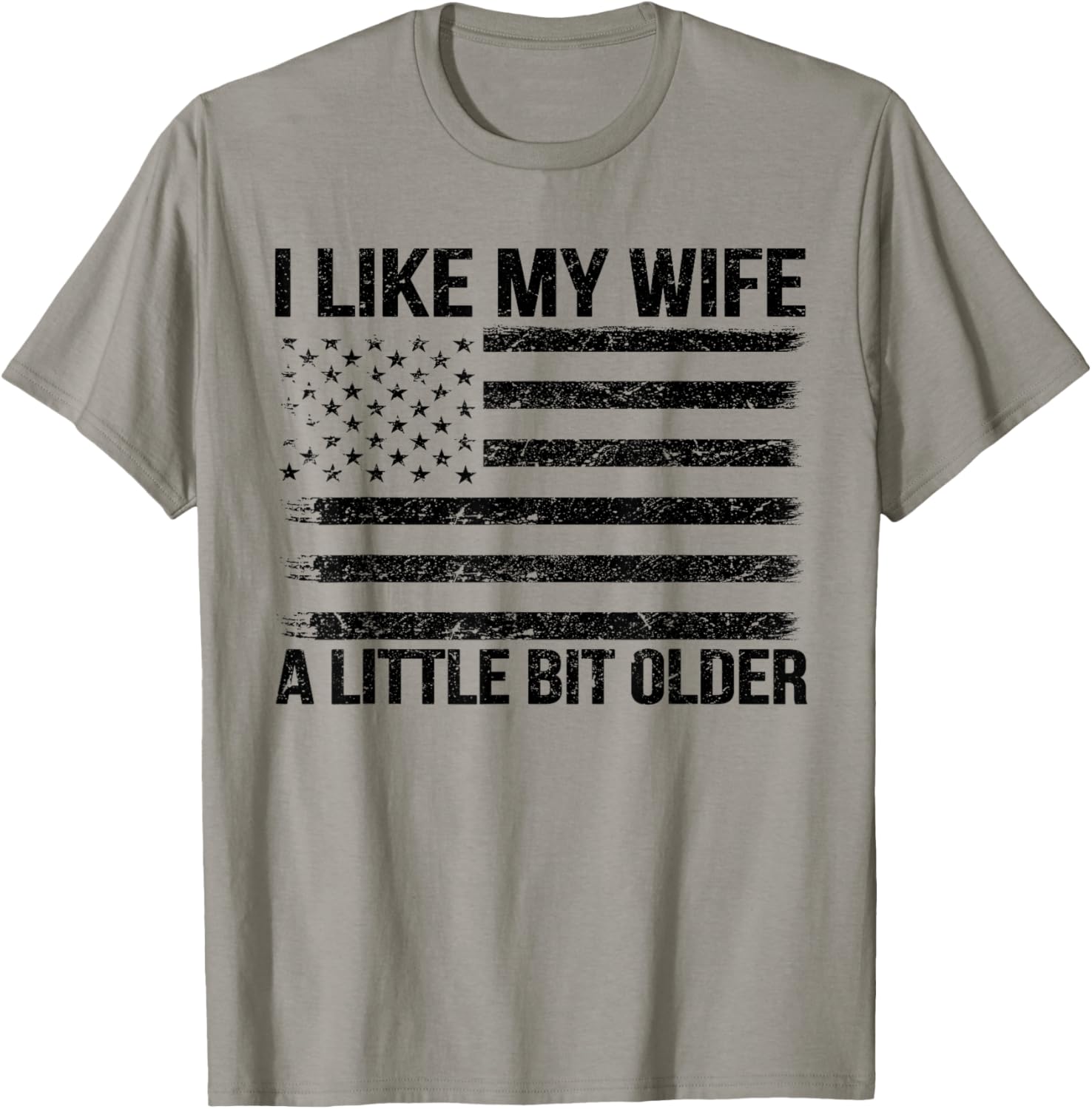 I Like My Wife A Little Bit Older Funny Husband Saying T-Shirt - T-Shirt | Sand