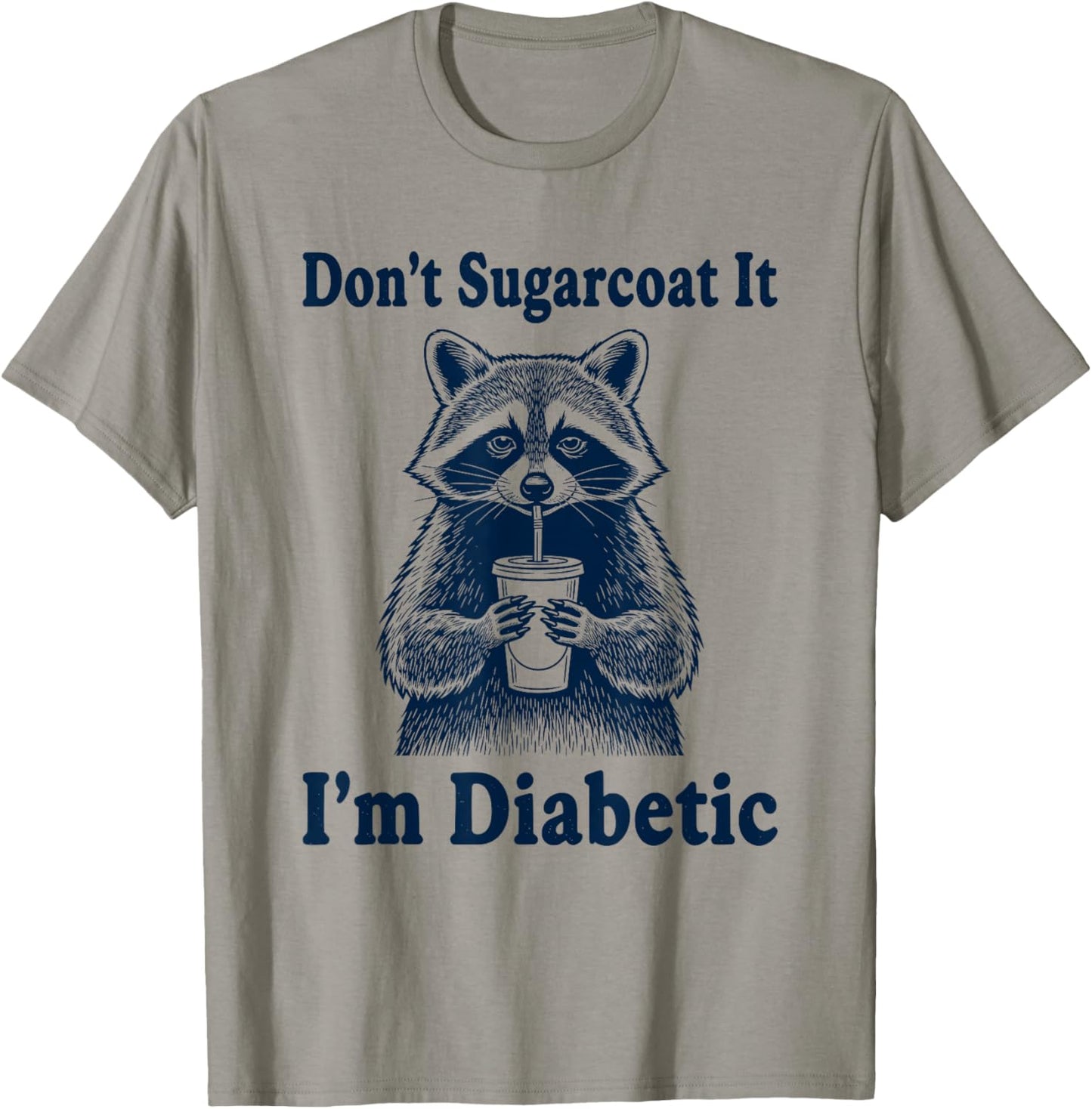 Funny Diabetic Joke Raccoon Diabetes People Insulin Humor T-Shirt - T-Shirt | Sand