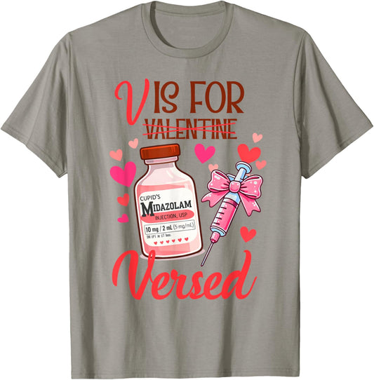 Valentines ICU RN Nurse Nursing Medical V is for Versed T-Shirt - T-Shirt | Sand