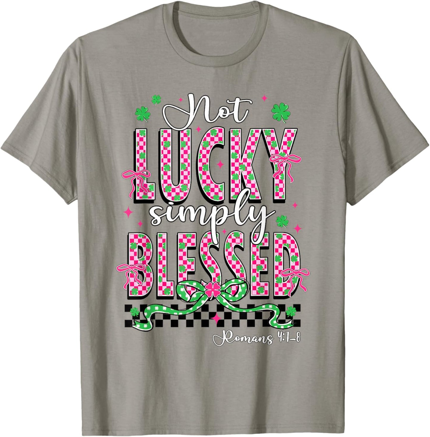 Not Lucky Simply Blessed Christian Shamrocks St Patricks Day T-Shirt - T-Shirt | Sand