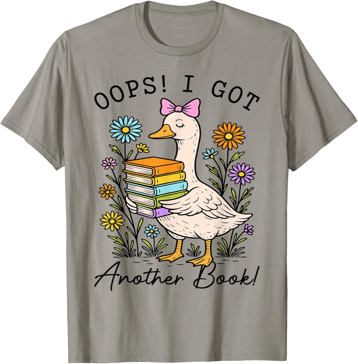 Oops I Got Another Book Goose, Funny Goose Reader T-Shirt - T-Shirt | Sand