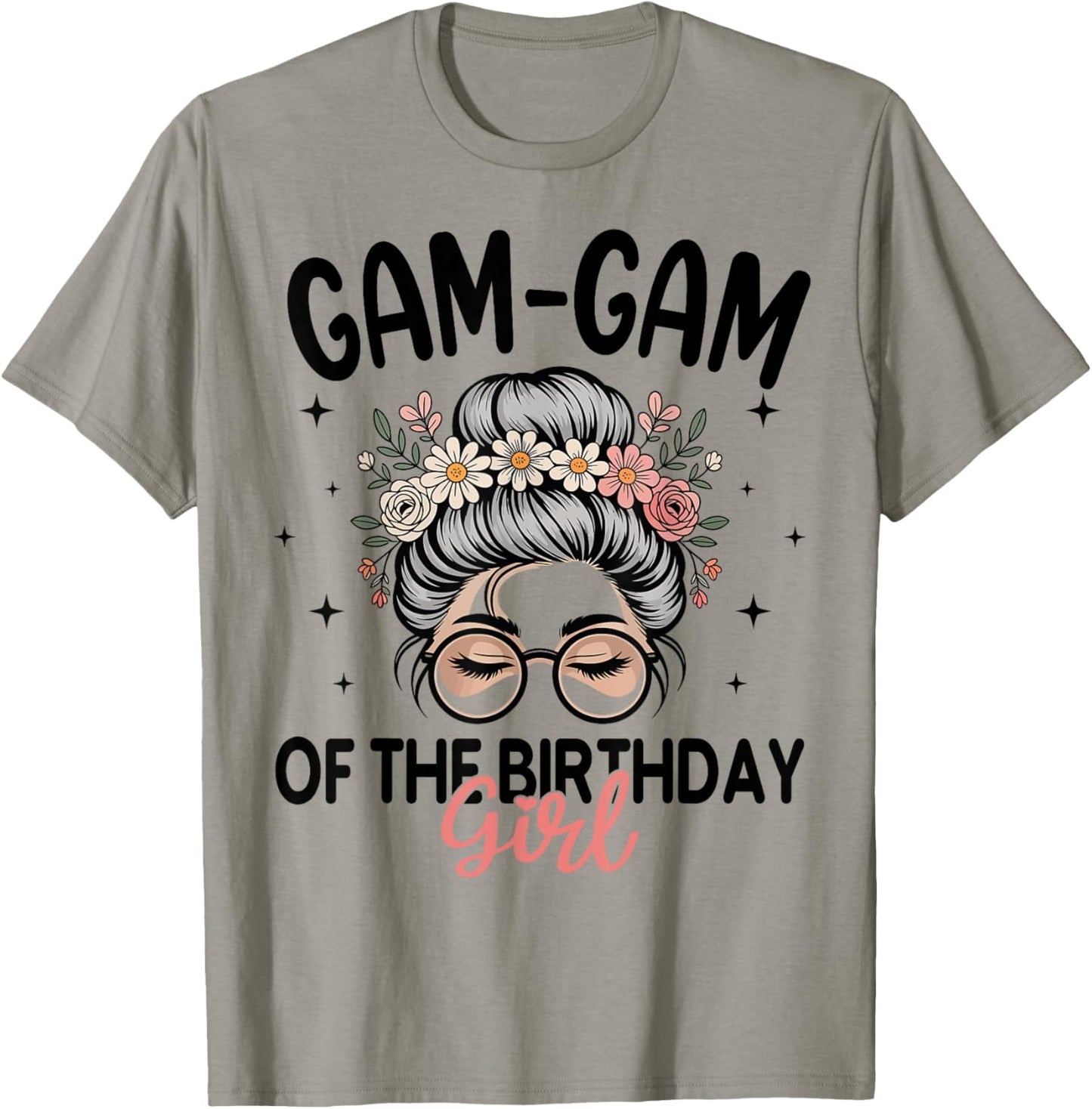 GAM-GAM of The Birthday Girl Messy Bun Floral Sunglasses T-Shirt - T-Shirt | Sand
