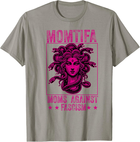 Momtifa Moms Against Fascism Protest Medusa Feminist Mother T-Shirt - T-Shirt | Sand
