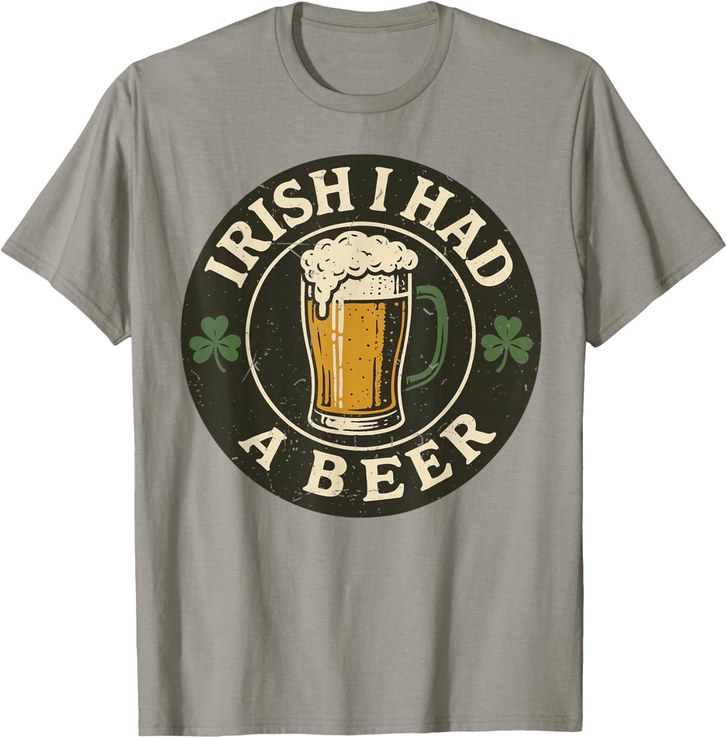Irish I Had Beer Funny St Patricks Day Drinking Women Men T-Shirt - T-Shirt | Sand