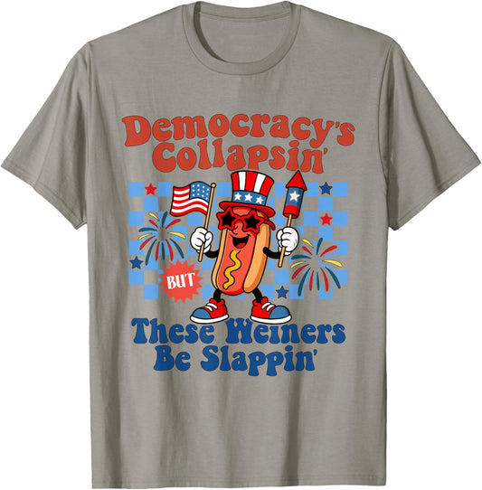 Democracy's Collapsing Funny Hot Dog 4th July T-Shirt - T-Shirt | Sand