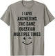 I Love Answering The Same Question, Teacher White Lie Party T-Shirt - T-Shirt | Sand