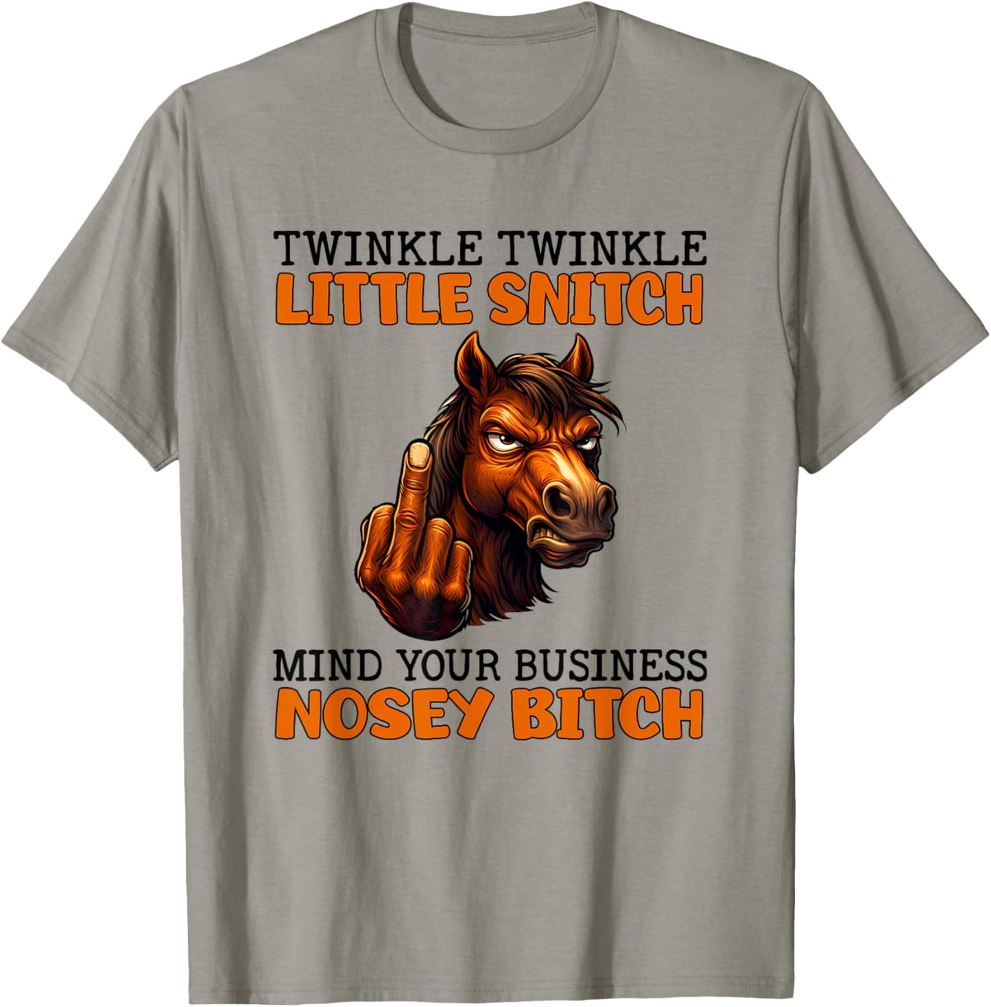Twinkle Twinkle Little Bitch Mind Your Business Nosey Bitch T-Shirt - T-Shirt | Sand