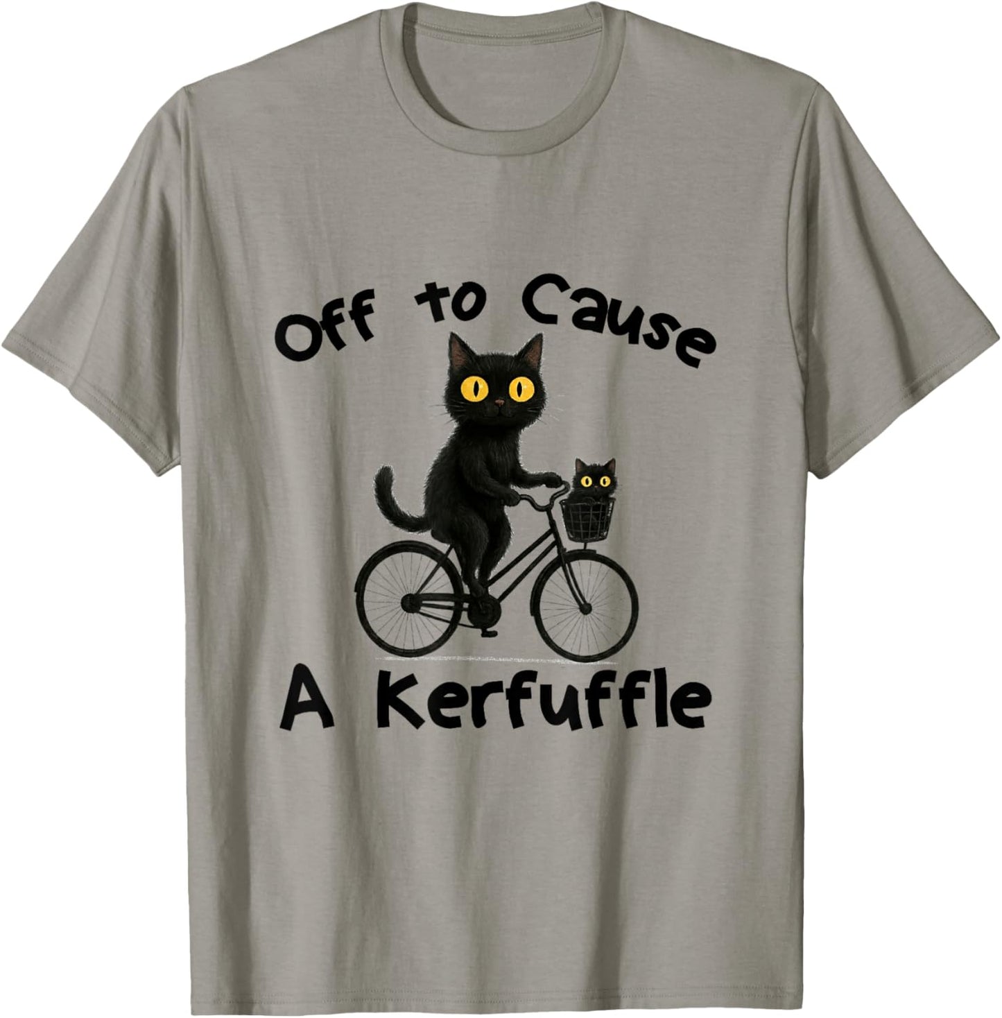 Off to Cause A Kerfuffle Funny Black Cat Meme T-Shirt - T-Shirt | Sand