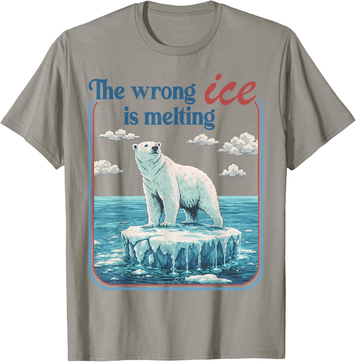 The Wrong ICE is Melting Funny Polar Bear Abolish ICE T-Shirt - T-Shirt | Sand