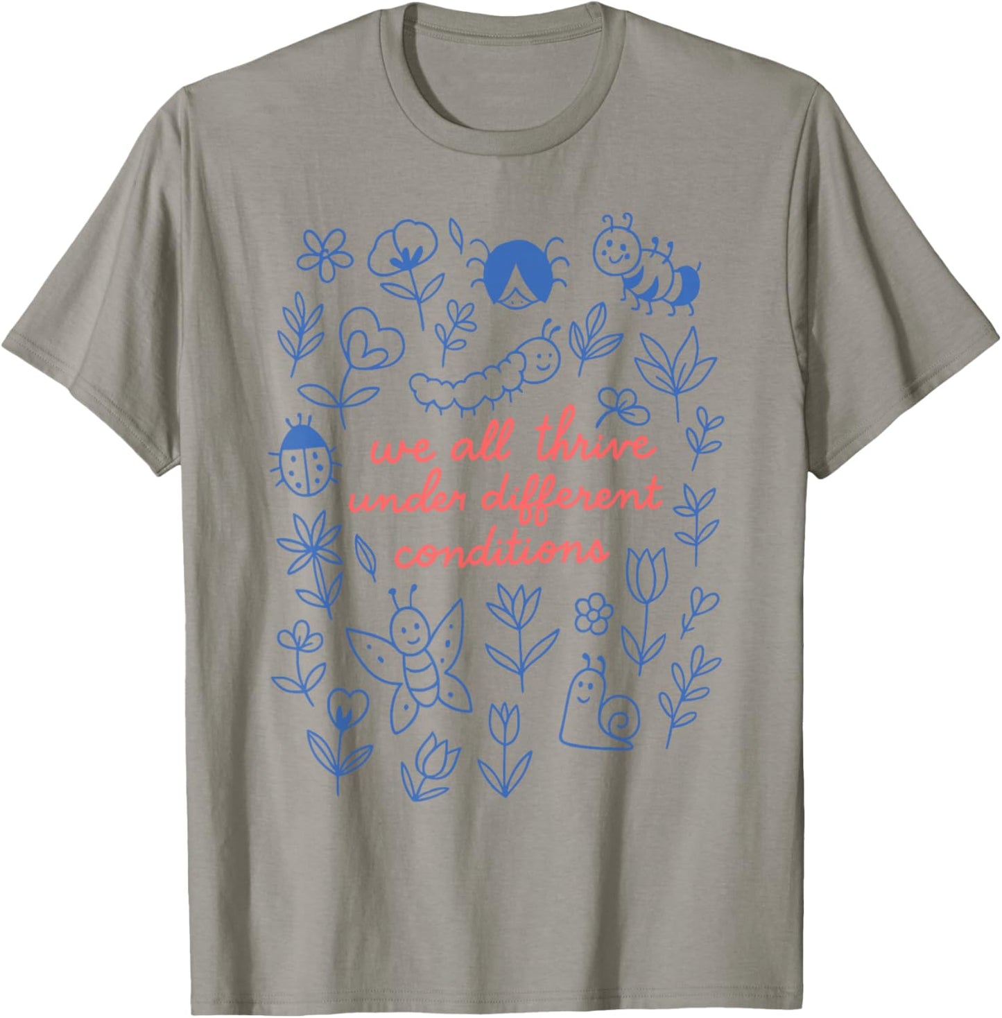 We All Thrive Under Different Conditions Autism Awareness T-Shirt - T-Shirt | Sand