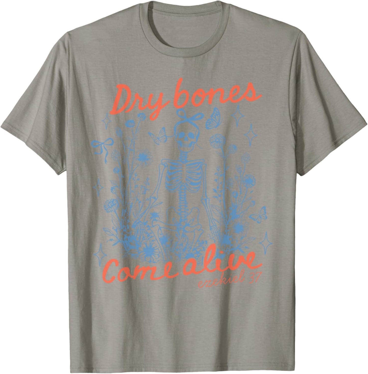 Dry Bones Come Alive Christian Funny Skeleton Halloween T-Shirt - T-Shirt | Sand