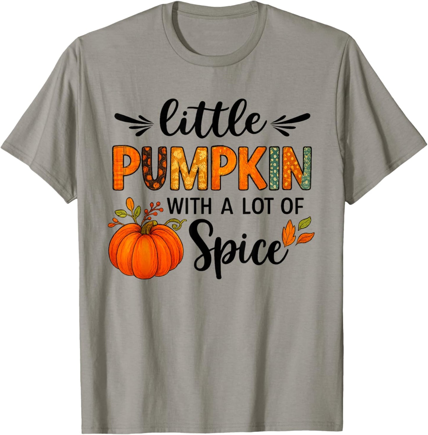 Little Pumpkin with a Lot of Spice Cute Fall Thanksgiving T-Shirt - T-Shirt | Sand