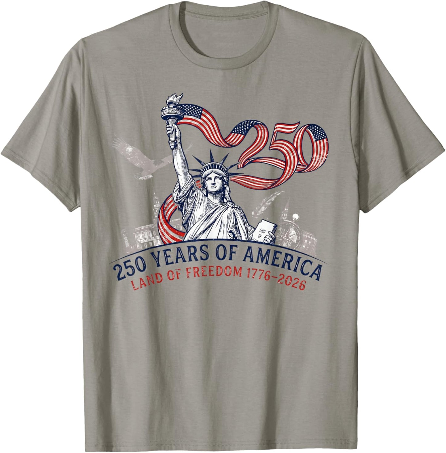 250 Years of America Land of Freedom 1776 to 2026 T-Shirt - T-Shirt | Sand