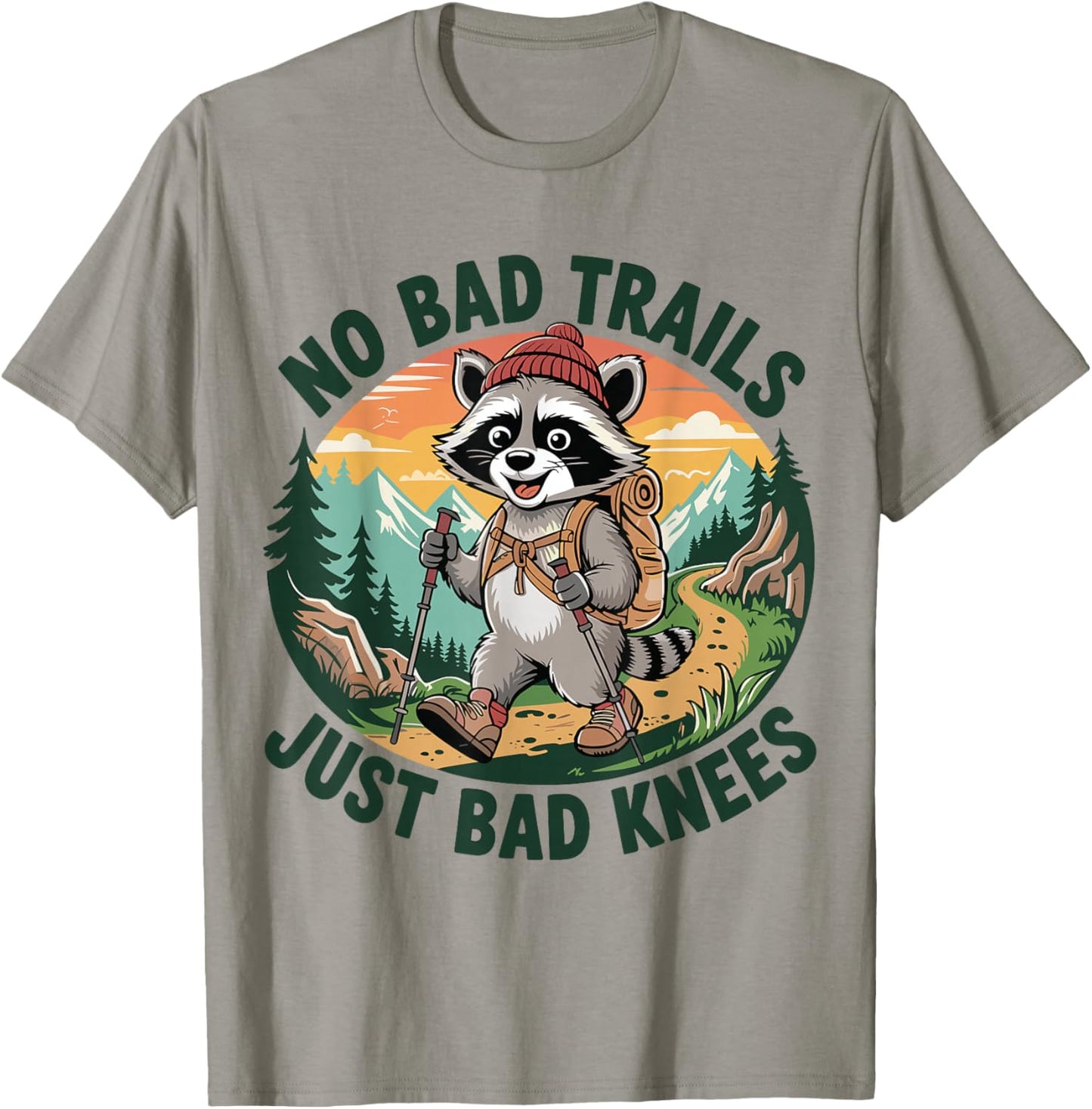 No Bad Trails just Bad Knees Hiking Raccoon Trekking Hike T-Shirt - T-Shirt | Sand