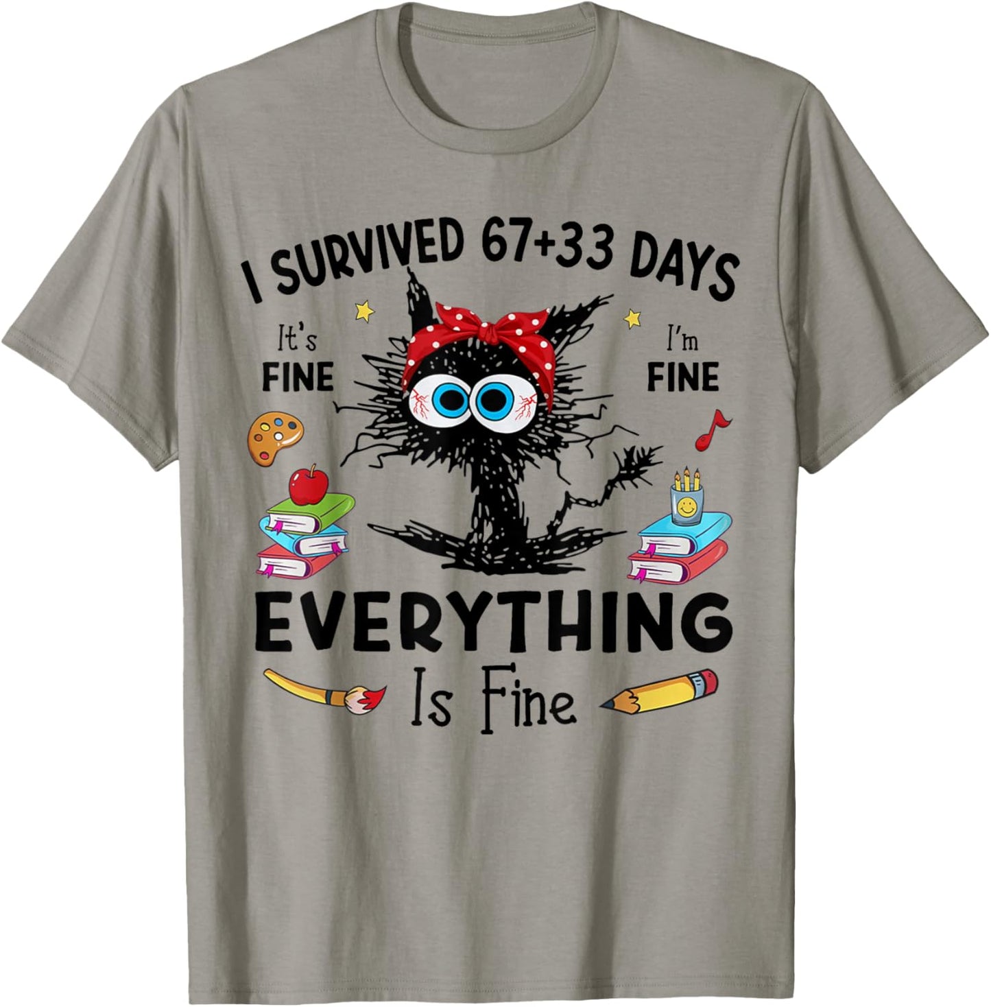 Black Cat I Survived 67+33 Days of School Everything is Fine T-Shirt - T-Shirt | Sand