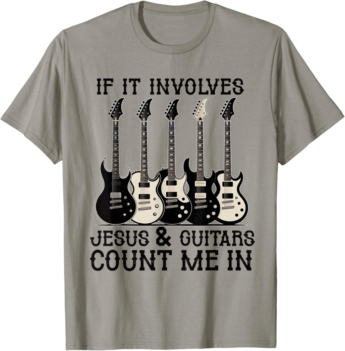 If it Involves Jesus and Guitars Count Christian Guitarist T-Shirt - T-Shirt | Sand