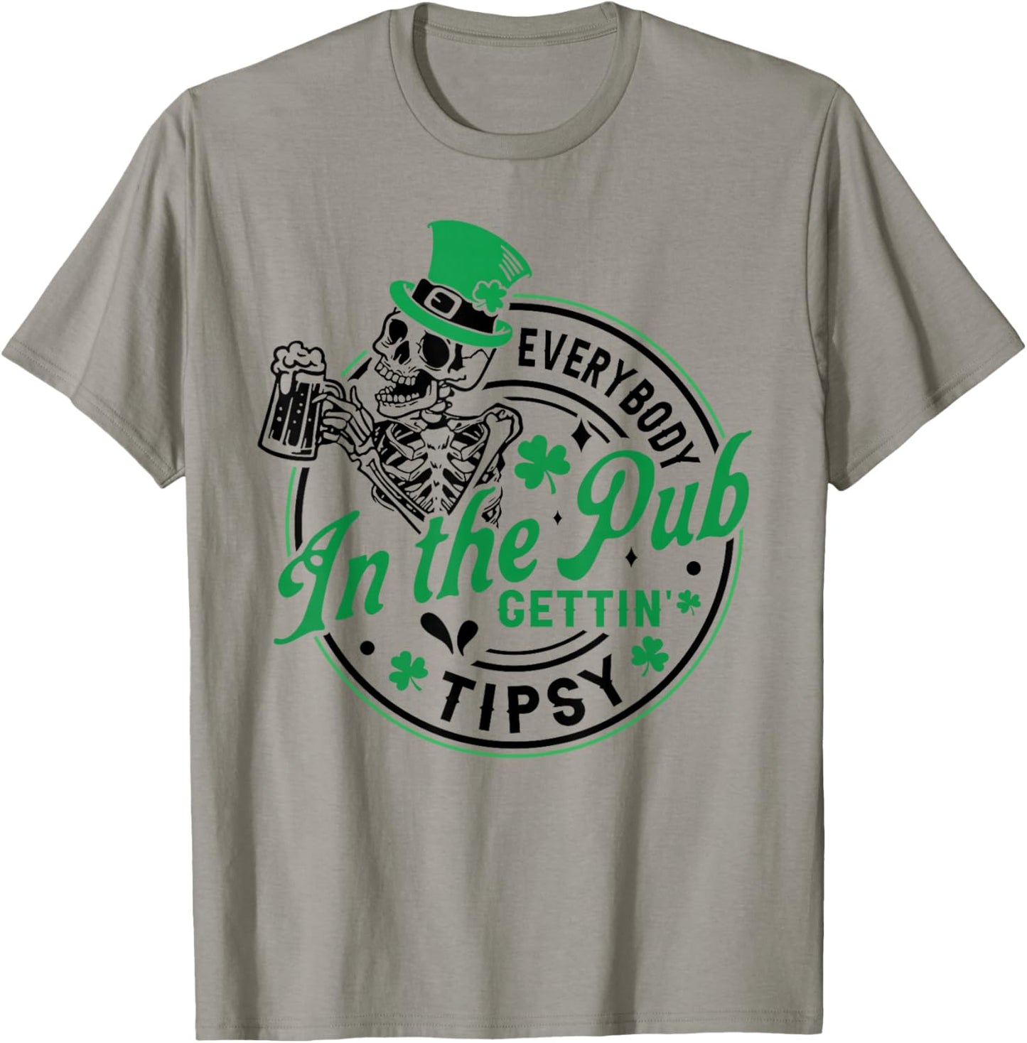Everybody in The Pub Getting Tipsy St Patricks Day Men Women T-Shirt - T-Shirt | Sand