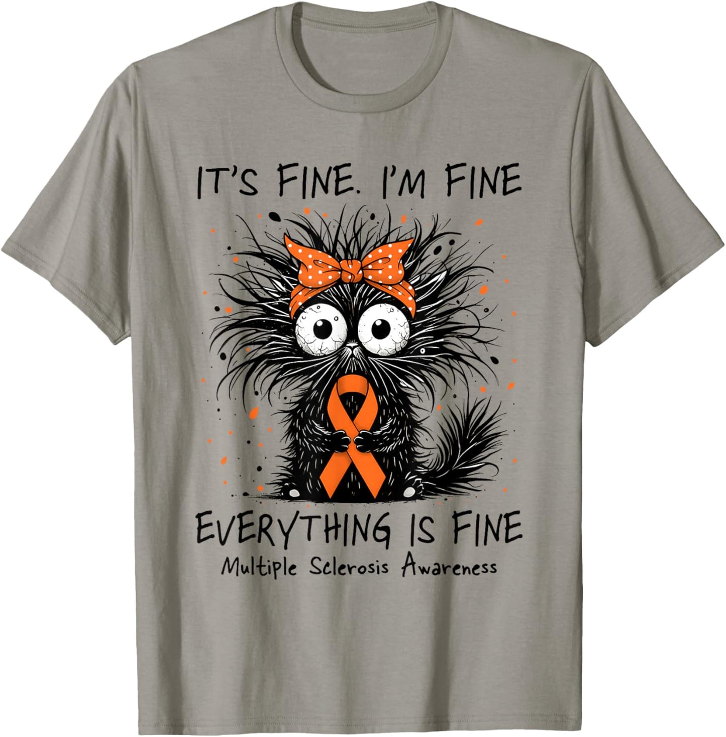Funny Black Cat Its Fine I'm Fine Multiple Sclerosis T-Shirt - T-Shirt | Sand
