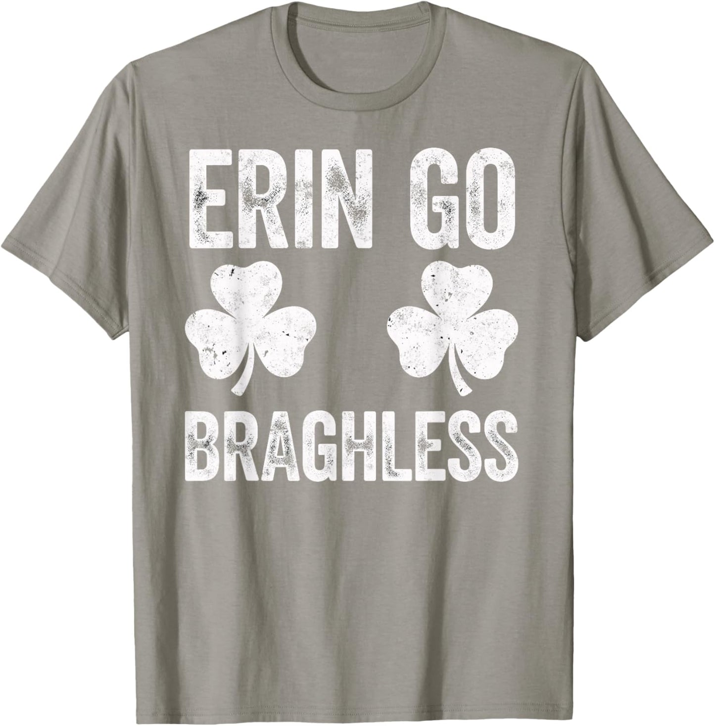 St.Patrick’s Day Joke Erin Go Braghless Shenanigans Shamrock T-Shirt - T-Shirt | Sand