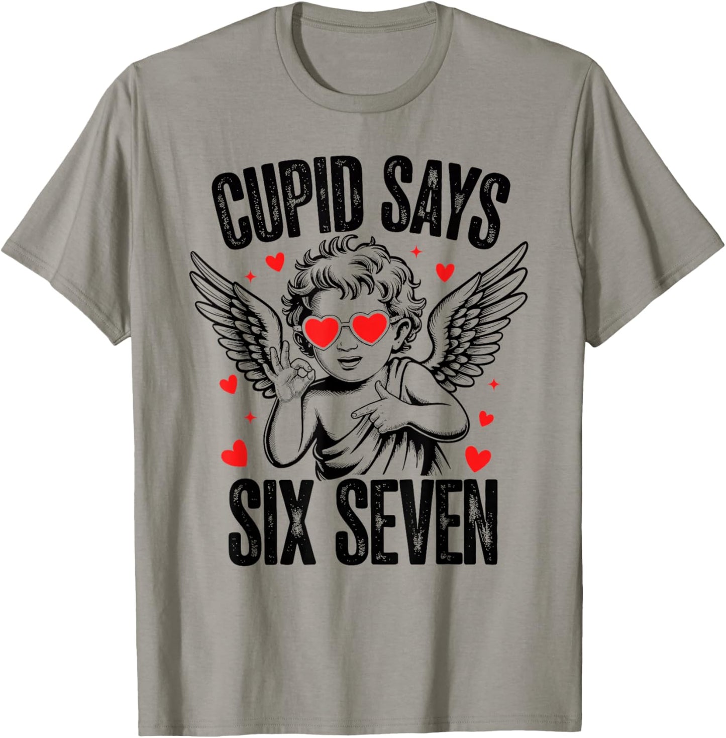 Cupid Says Six Seven 67 Meme Gen Alpha Slang Valentines Day T-Shirt - T-Shirt | Sand