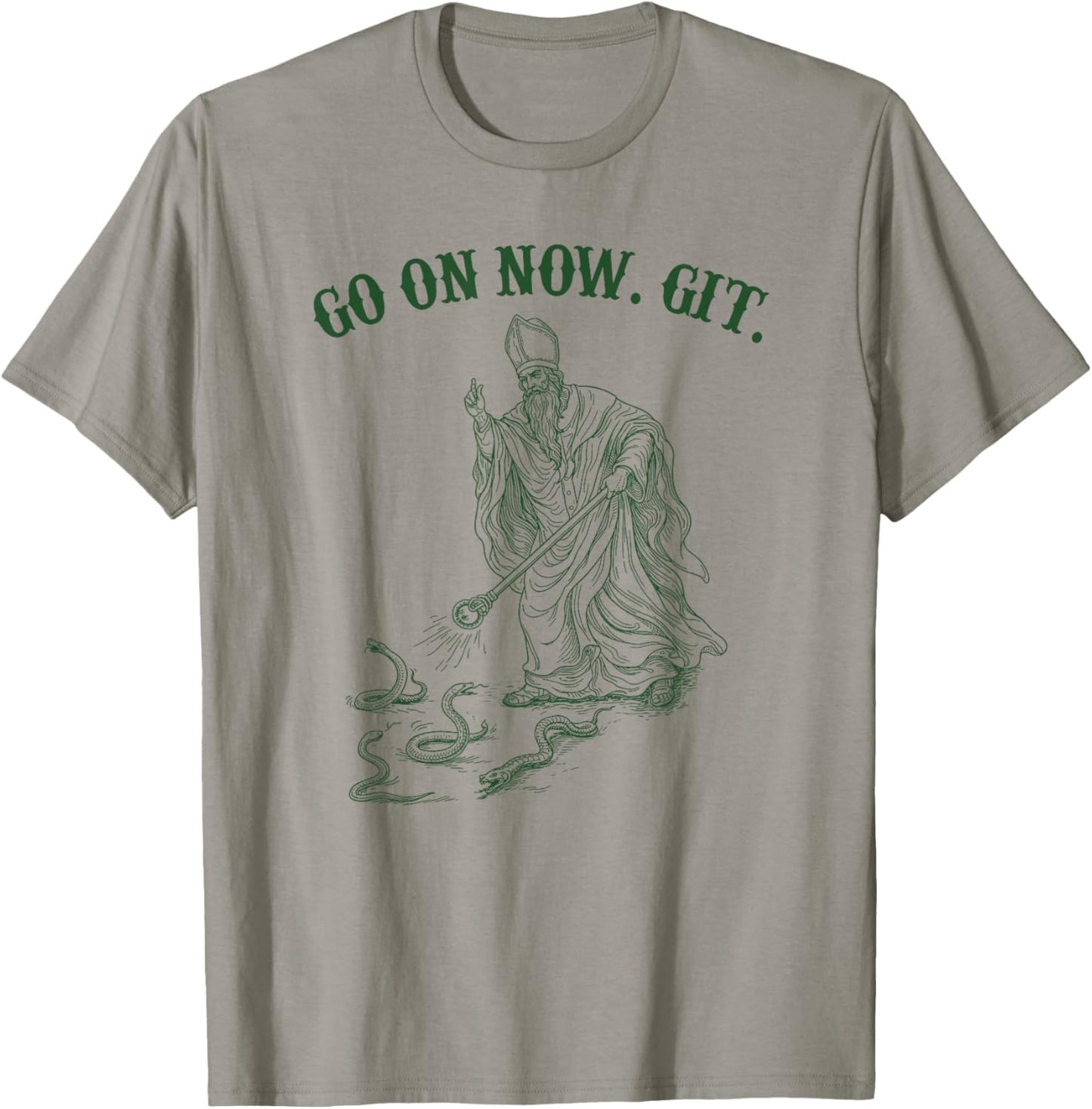 St Patrick Snake Go On Now Git Ireland Catholic Saint Irish T-Shirt - T-Shirt | Sand