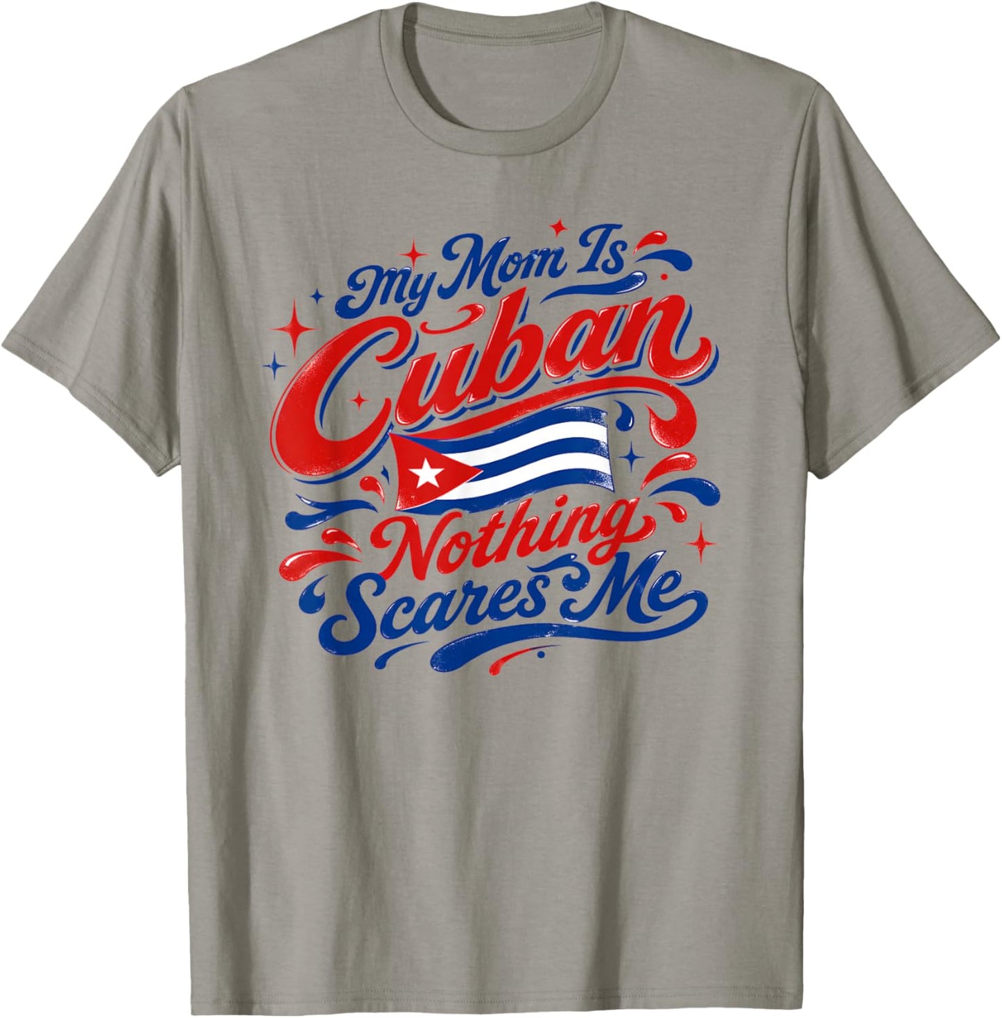 My Mom is Cuban Nothing Scares Me Warning About Mother T-Shirt - T-Shirt | Sand