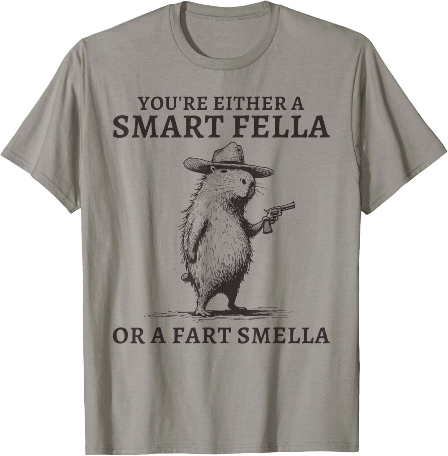 You're Either A Smart Fella Or A Fart Smella Funny Capybara T-Shirt - T-Shirt | Sand