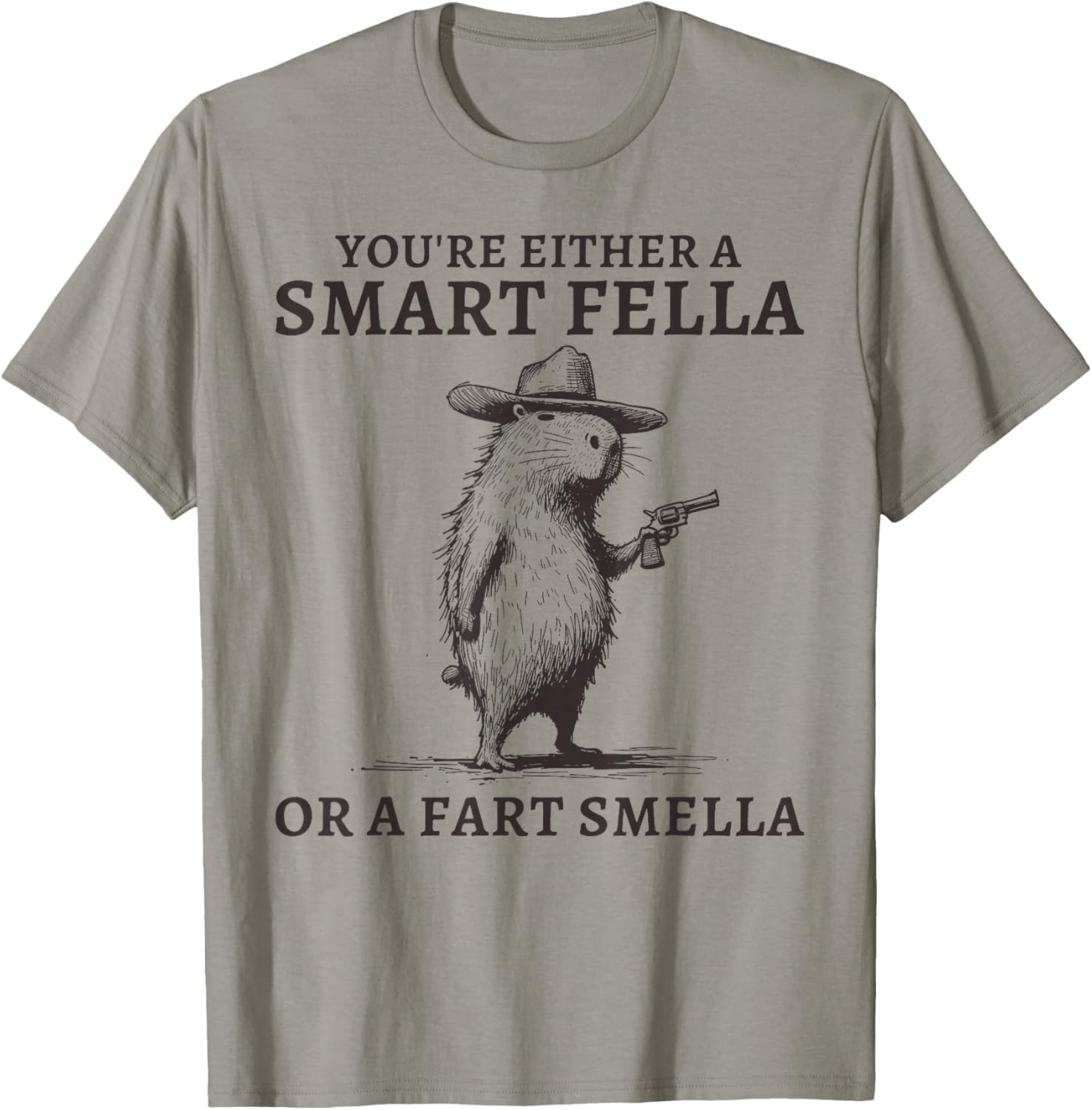 You're Either A Smart Fella Or A Fart Smella Funny Capybara T-Shirt - T-Shirt | Sand