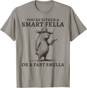 You're Either A Smart Fella Or A Fart Smella Funny Capybara T-Shirt - T-Shirt | Sand