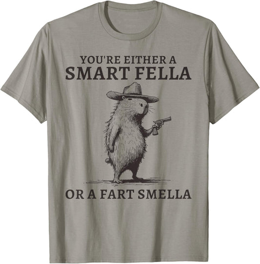 You're Either A Smart Fella Or A Fart Smella Funny Capybara T-Shirt - T-Shirt | Sand