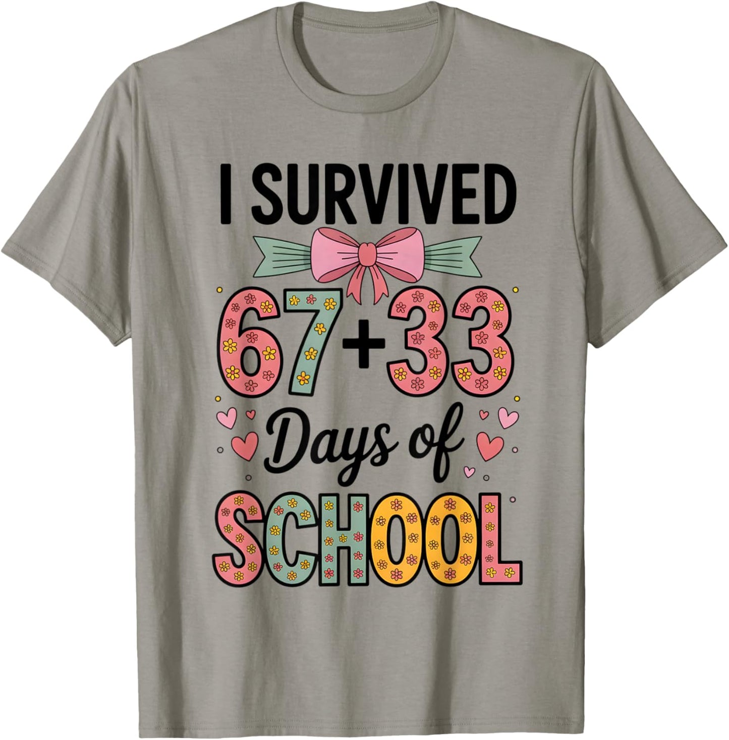 I Survived 67+33 Day of School 100 Days of School Teacher T-Shirt - T-Shirt | Sand