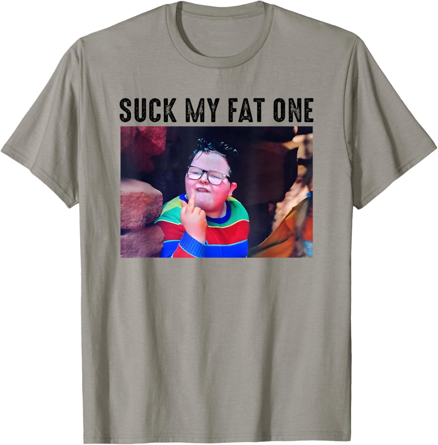 Suck My Fat One, Meme Funny T-Shirt - T-Shirt | Sand