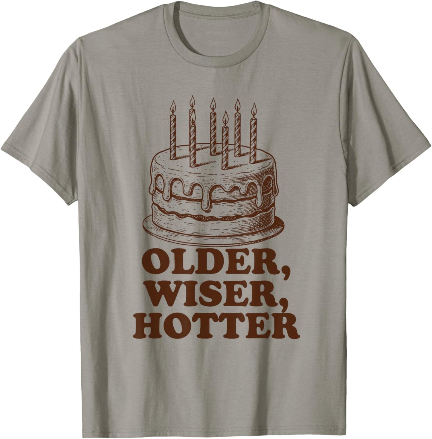 Birthday Cake Birthday Party Funny Older Wiser Hotter T-Shirt - T-Shirt | Sand