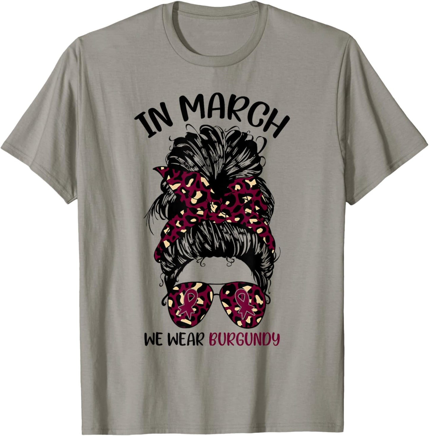 Multiple Myeloma Awareness in March We Wear Burgundy T-Shirt - T-Shirt | Sand