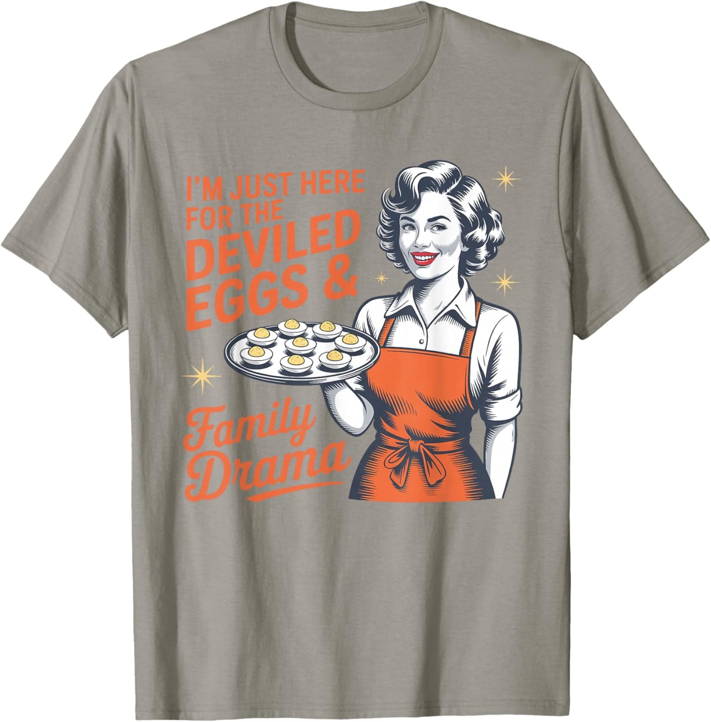I'm Just Here for The Deviled Eggs and Family Drama T-Shirt - T-Shirt | Sand