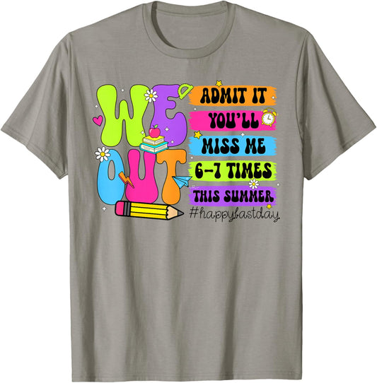 Last Day School Funny Admit It You'll Miss Me 67 Times 6-7 T-Shirt - T-Shirt | Sand