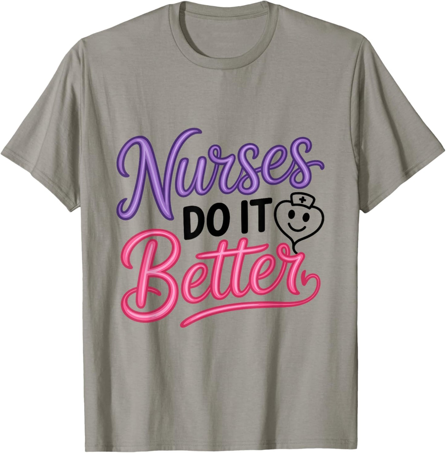 Nurses Do It Better Funny Statement T-Shirt - T-Shirt | Sand