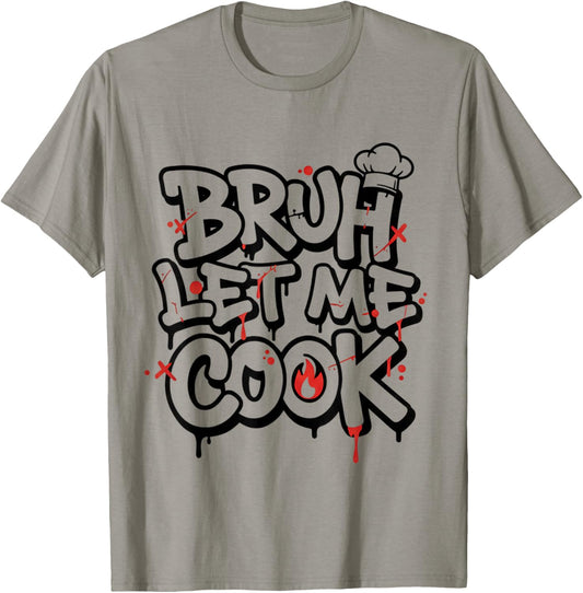 Funny Meme Cooking Retro Bruh Let Me Cook Mom Dad Kitchen T-Shirt - T-Shirt | Sand