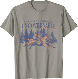 May Our Daughters Be Ungovernable T-Shirt - T-Shirt | Sand