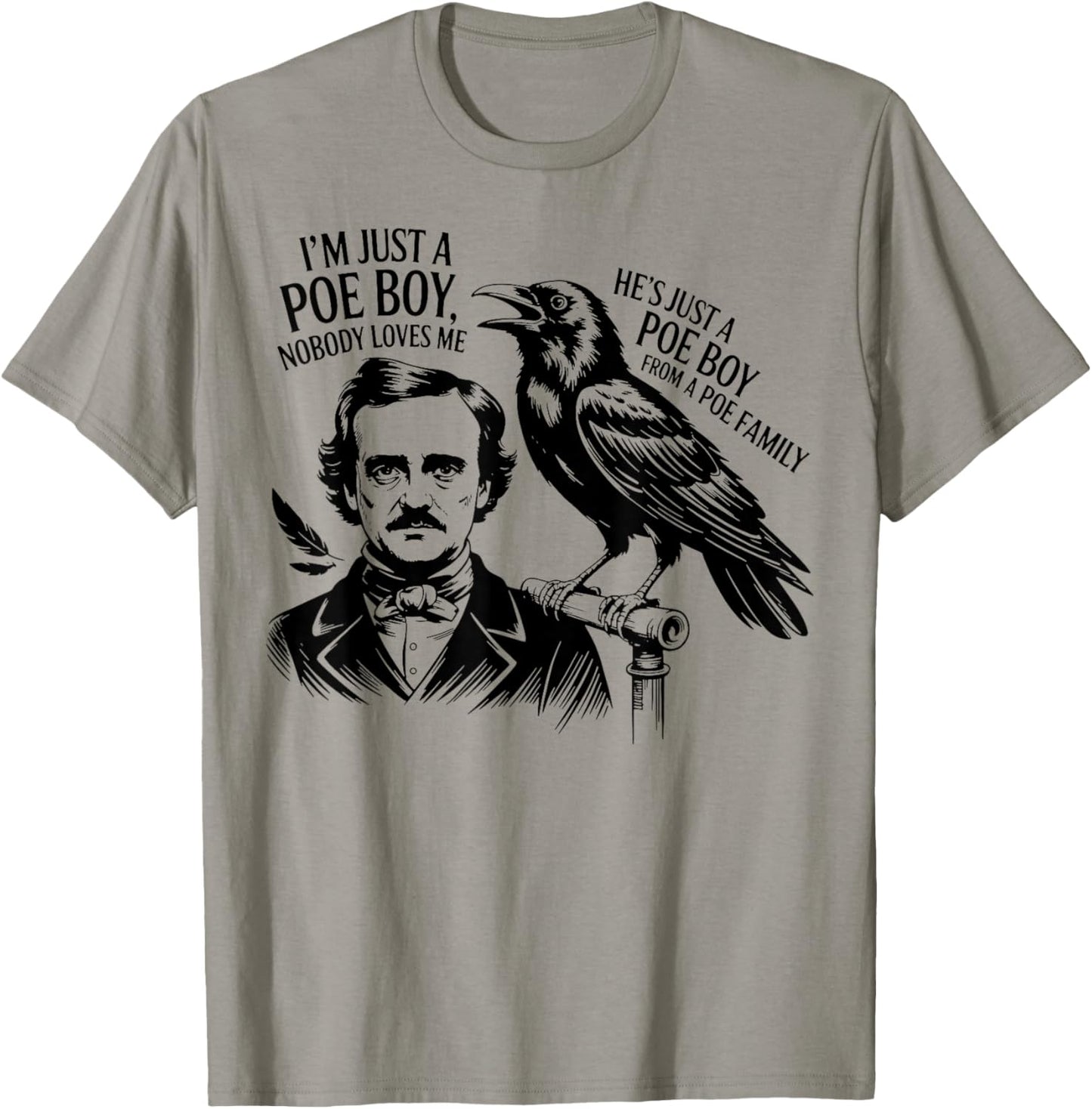 I'm Just a Poe Boy Nobody Loves Me for Bookworm T-Shirt - T-Shirt | Sand