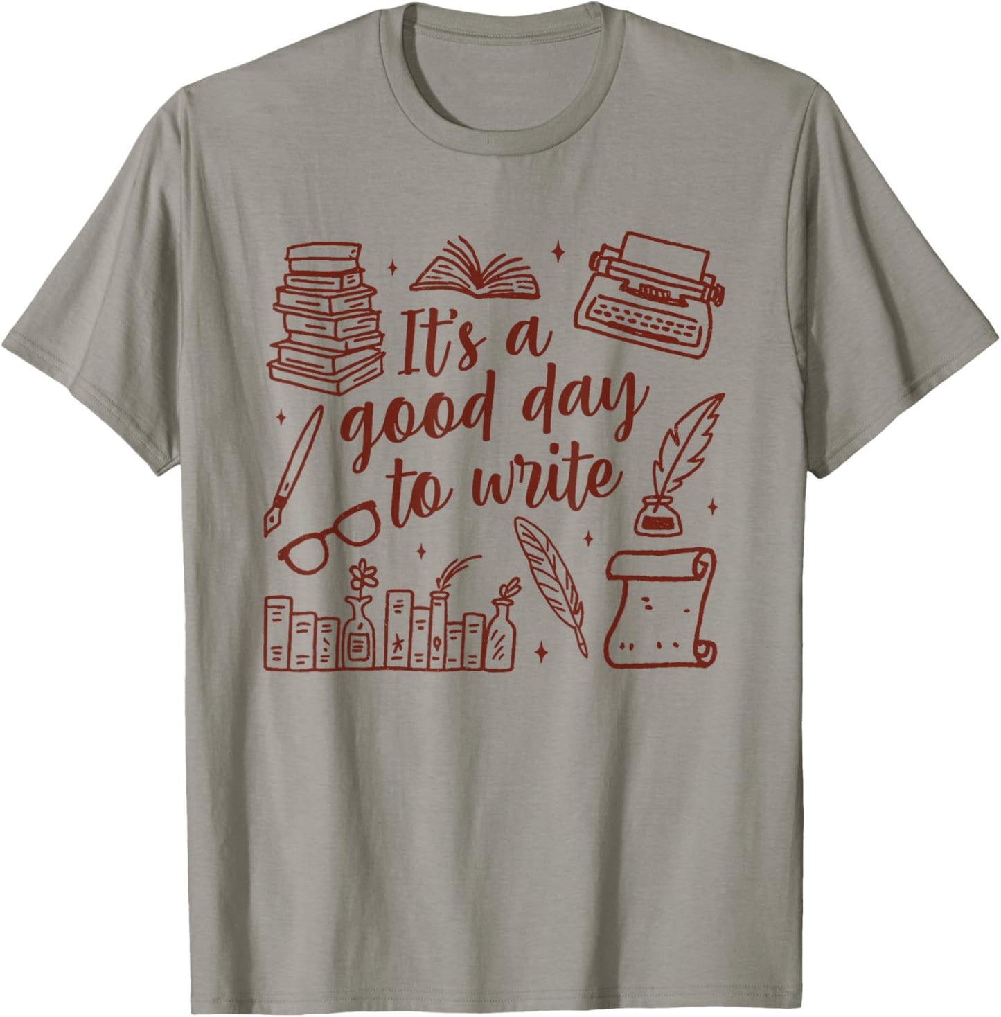 Writer Author Novelist Writing Teacher Good Day to Write T-Shirt - T-Shirt | Sand