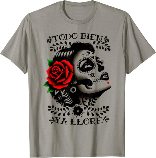 Todo Bien Ya Lloré La Mexicana T-Shirt - T-Shirt | Sand