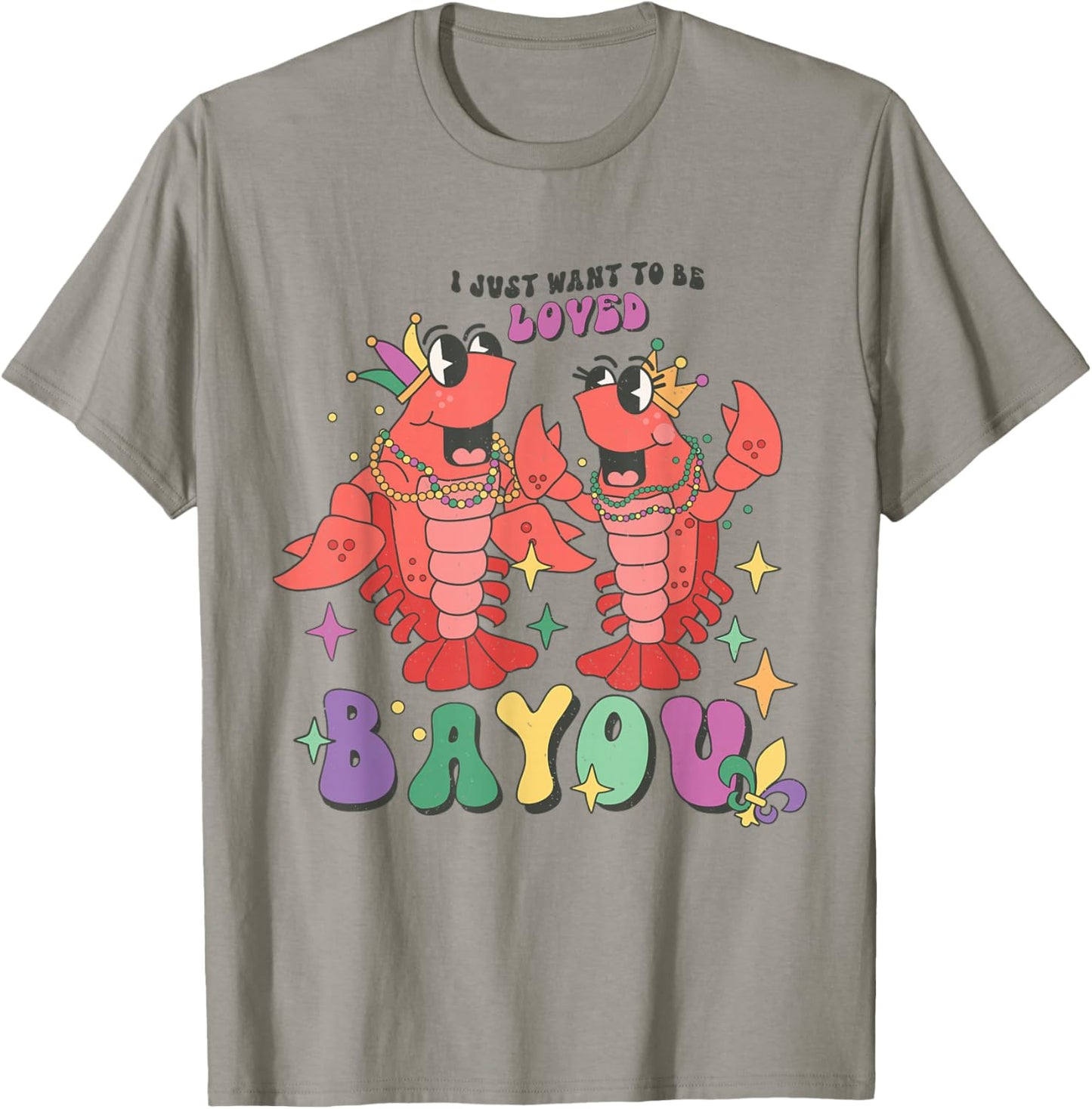 I Just Want to Be Loved Bayou Mardi Gras Crawfish Couple T-Shirt - T-Shirt | Sand