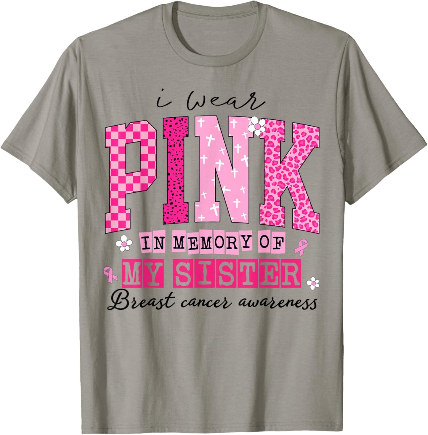 I Wear Pink in Memory of My Sister Breast Cancer Awareness T-Shirt - T-Shirt | Sand