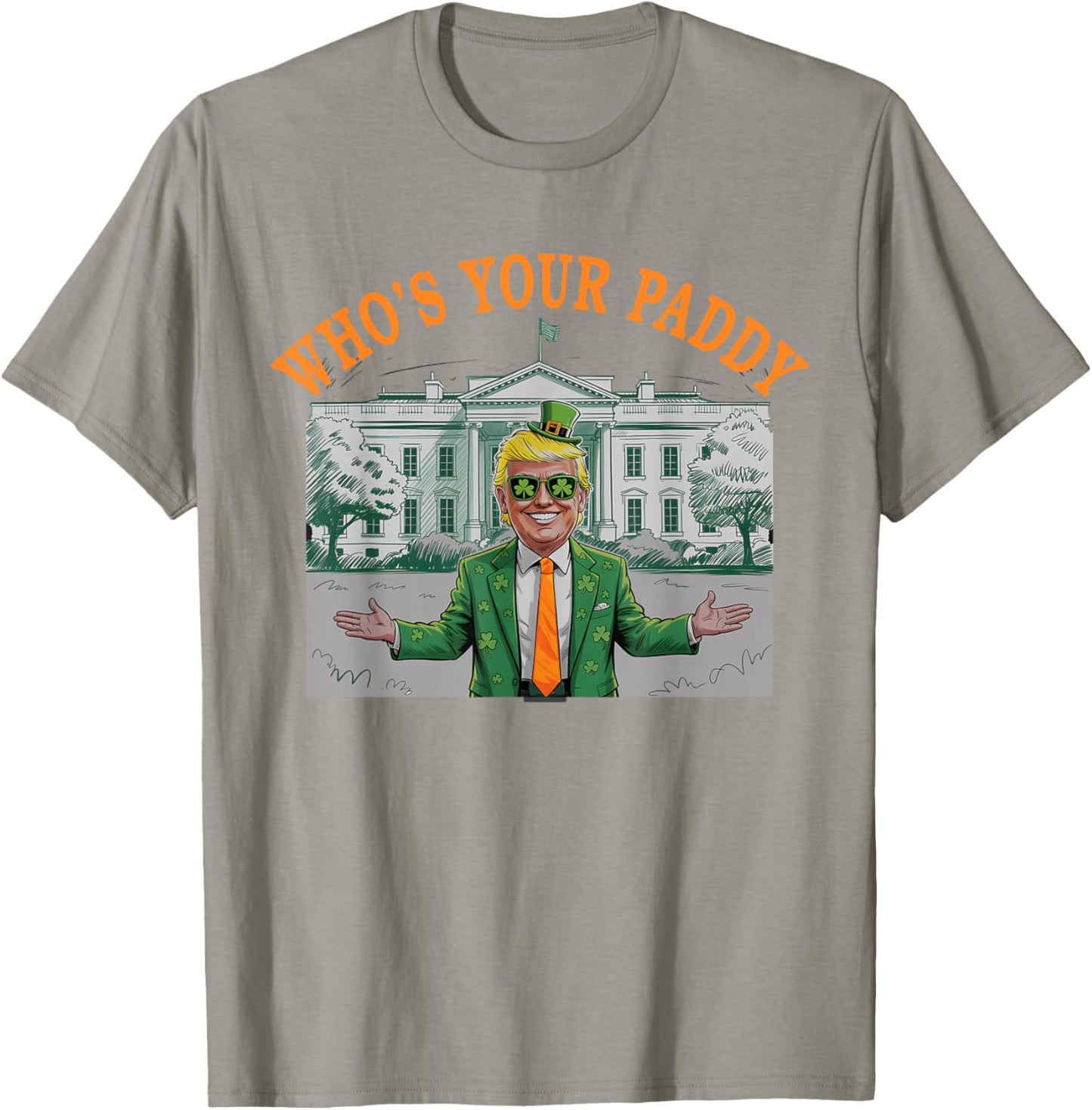 Party Who's Your Paddy Trump St Patrick's Clover Irish T-Shirt - T-Shirt | Sand