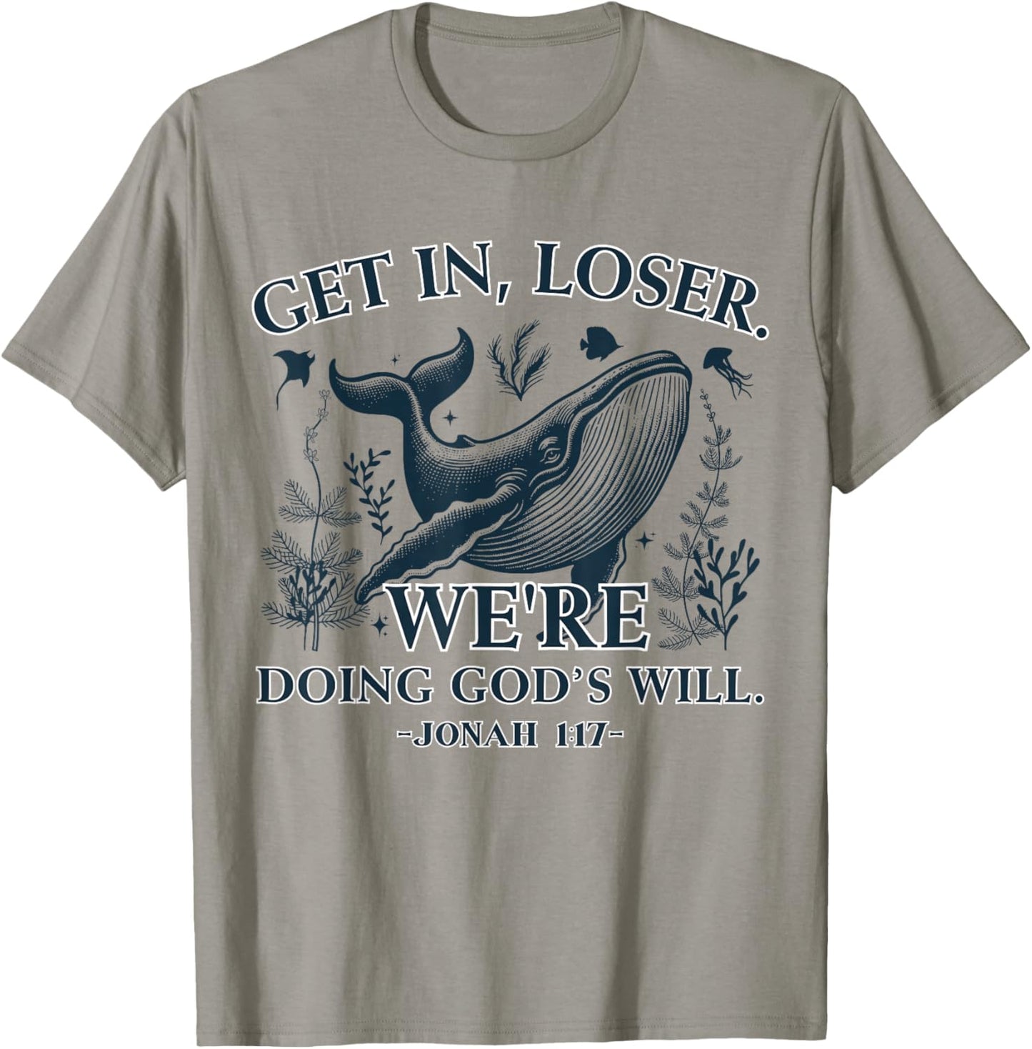 Get in Loser We're Doing God's Will Funny Christian Bible T-Shirt - T-Shirt | Sand