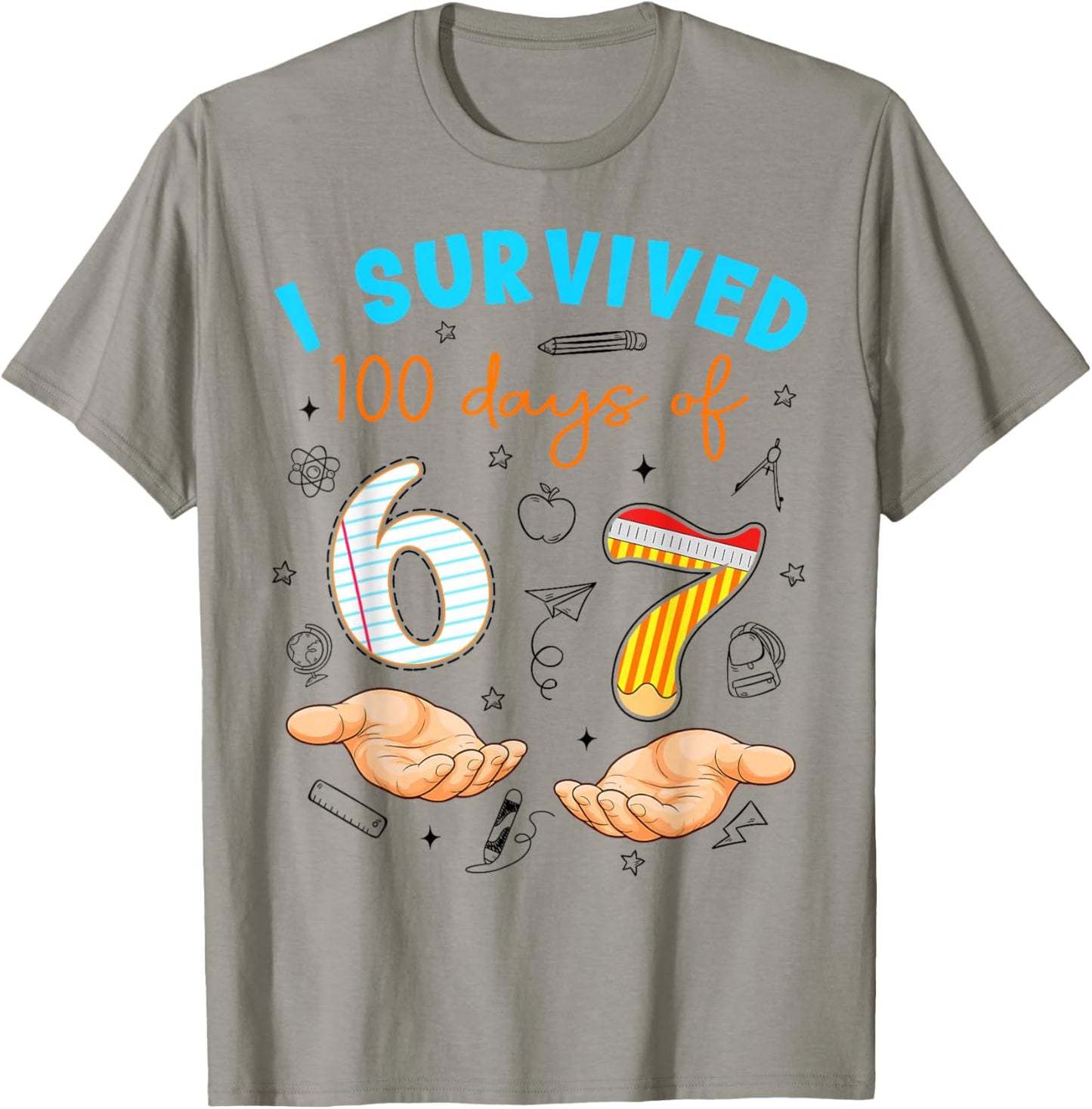 I Survived 100 Days of 67 100th Day of School Teachers Kids T-Shirt - T-Shirt | Sand
